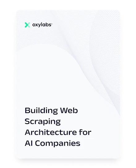 Building Web Scraping Architecture for AI Companies