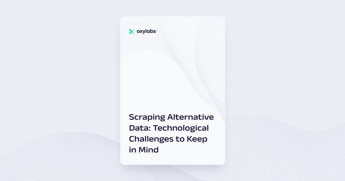 Scraping Alternative Data: Technological Challenges to Keep in Mind