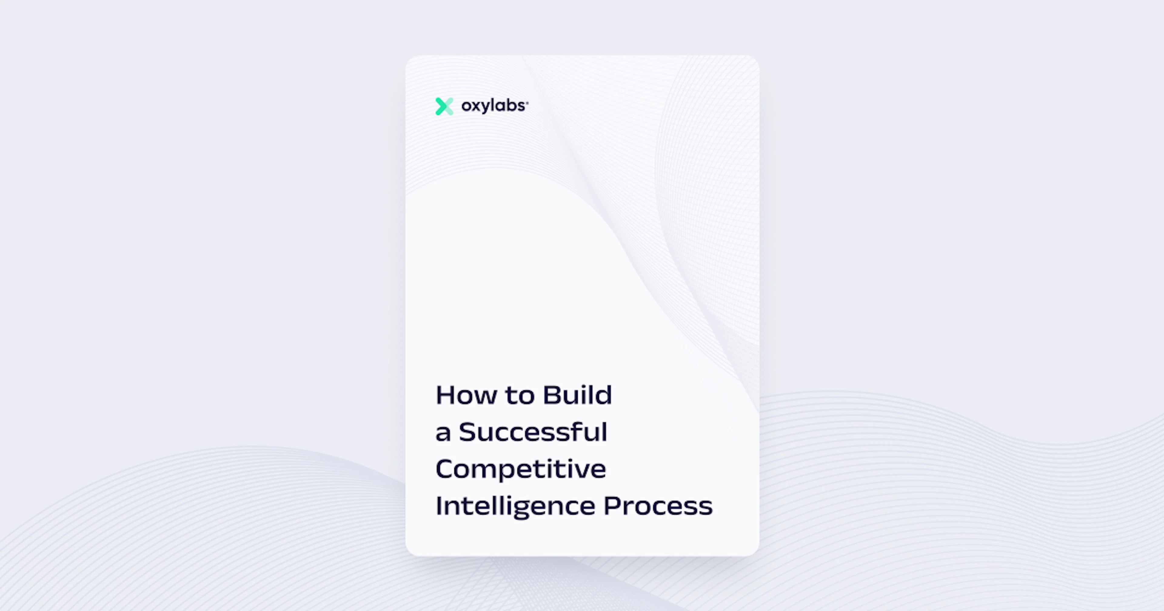 How to Build a Successful Competitive Intelligence Process