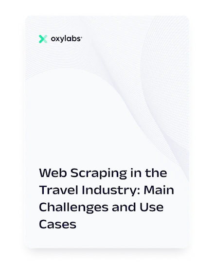 Web Scraping in the Travel Industry: Main Challenges and Use Cases