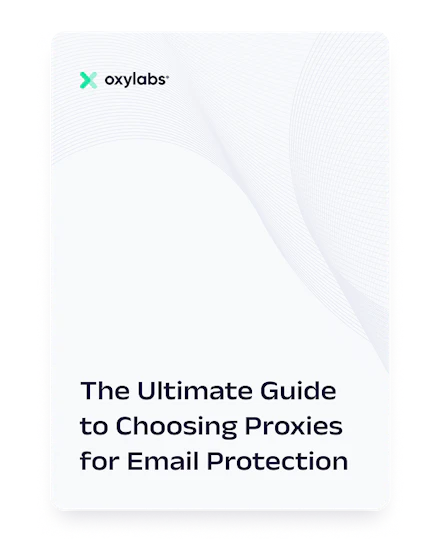 The Ultimate Guide on Choosing Proxies for Email Protection