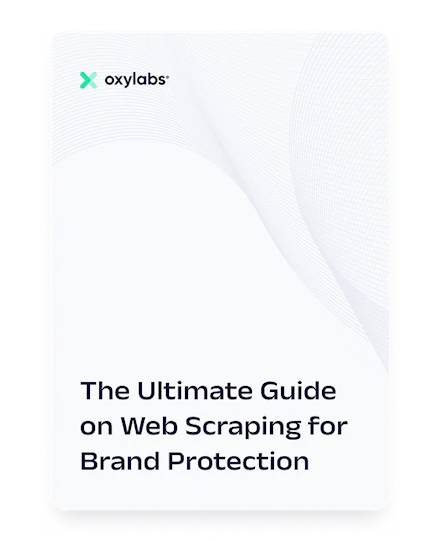 The Ultimate Guide on Web Scraping for Brand Protection