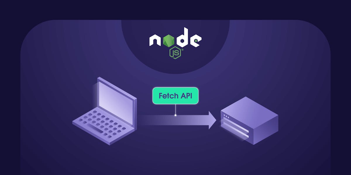 How to Make HTTP Requests in Node.js With Fetch API visuals