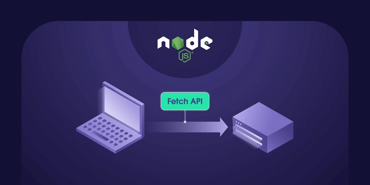 How to Make HTTP Requests in Node.js With Fetch API visuals