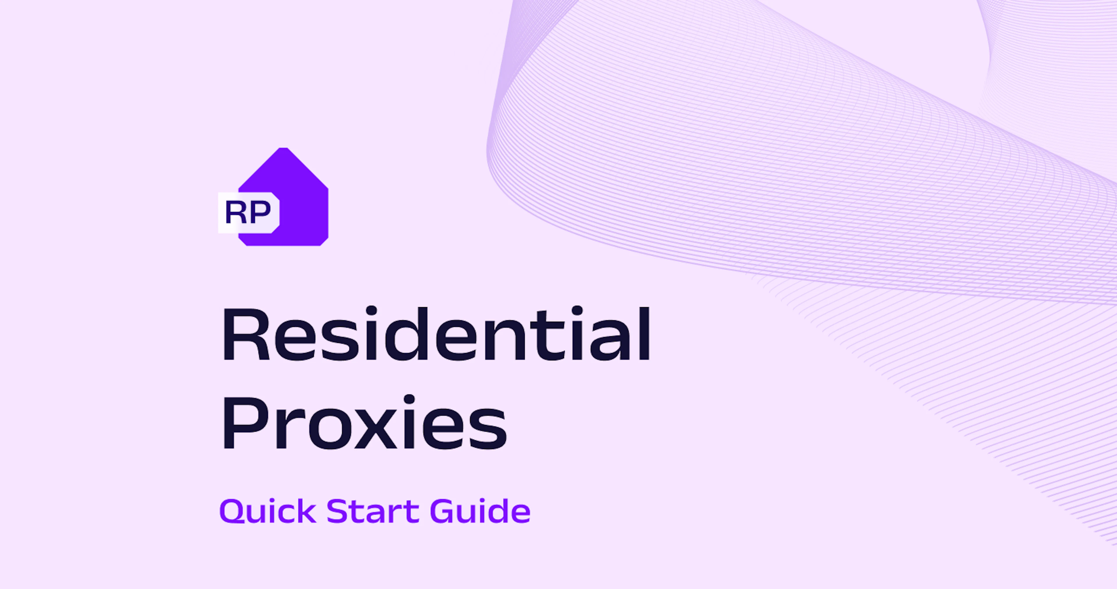 Residential Proxies Quick Start Guide